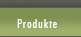 Produkte